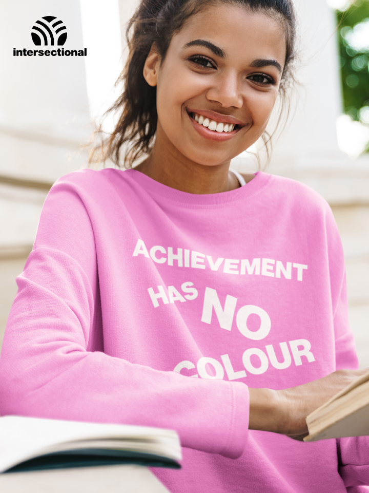 Achievement Has No Colour Organic Sweatshirt