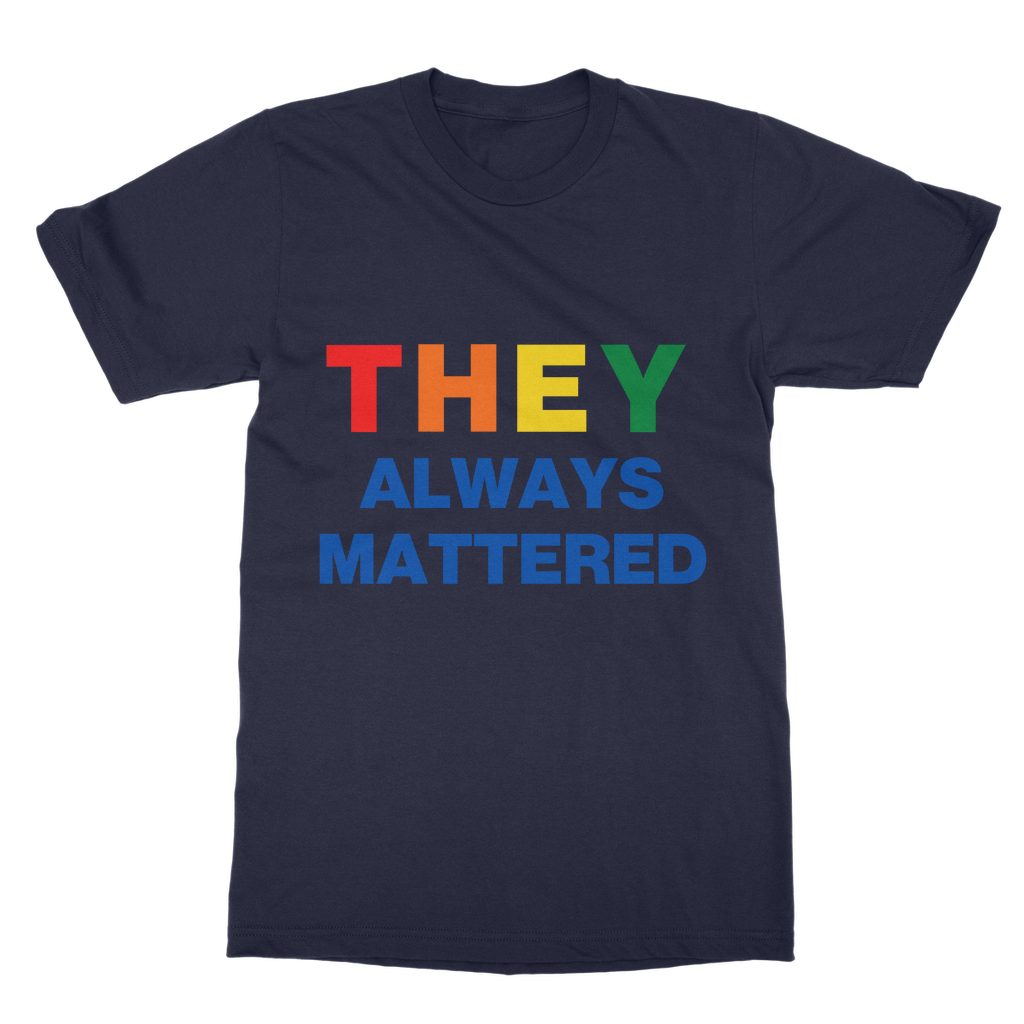 They Always Mattered Organic T-Shirt