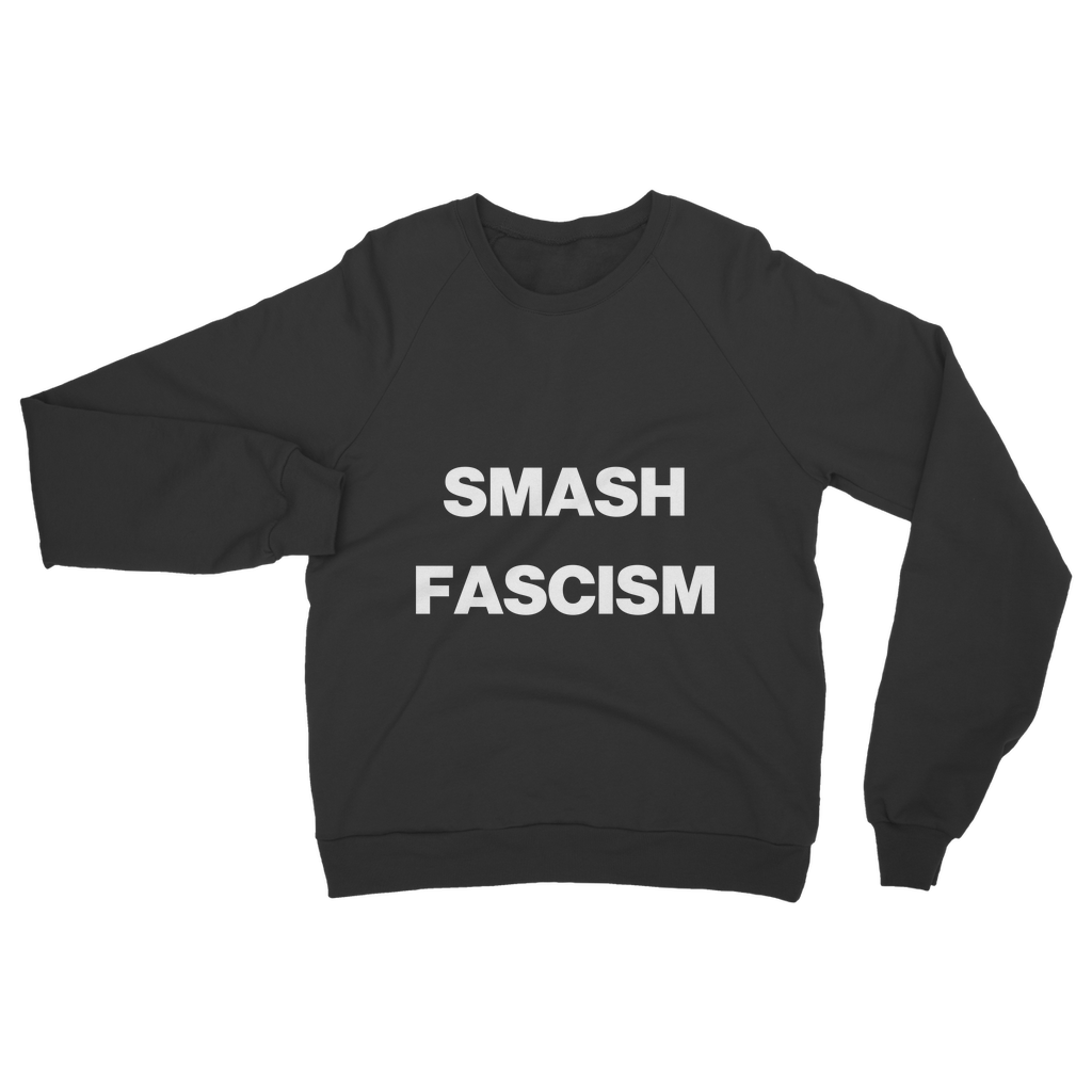 Smash Fascism Organic Sweatshirt