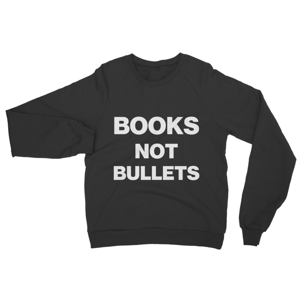 Books Not Bullets Organic Sweatshirt