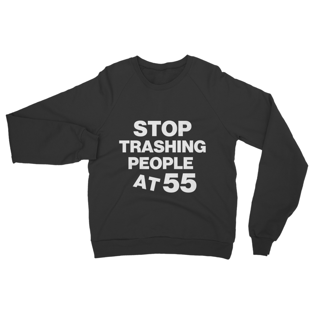 Stop Trashing People At 55 Organic Sweatshirt