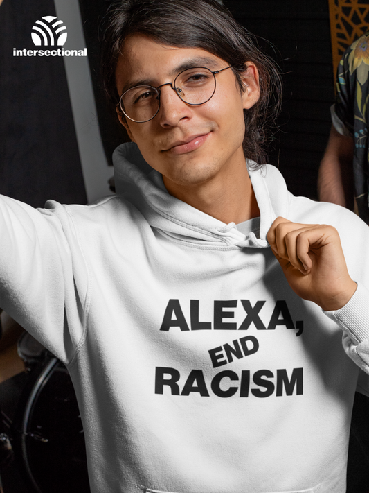 Alexa, End Racism Organic Hoodie