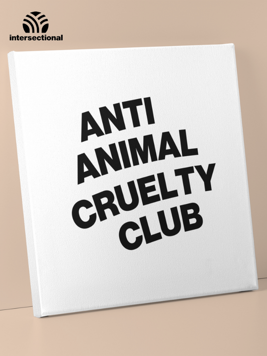 Anti Animal Cruelty Club Premium Stretched Canvas