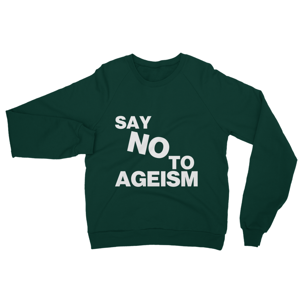 Say No To Ageism Organic Sweatshirt