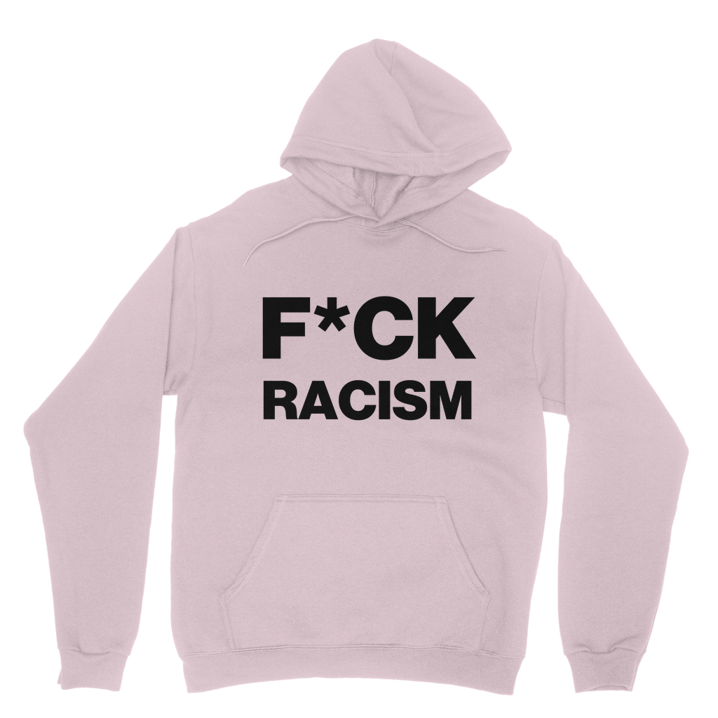 F*CK Racism Organic Hoodie