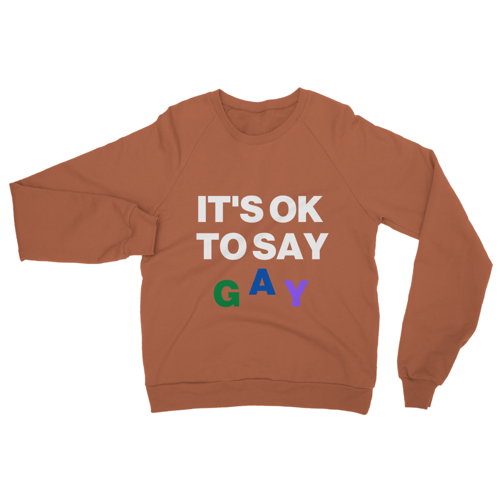 It's Ok To Say Gay Organic Sweatshirt