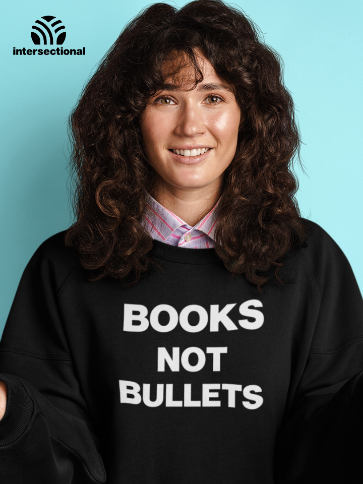 Books Not Bullets Organic Sweatshirt