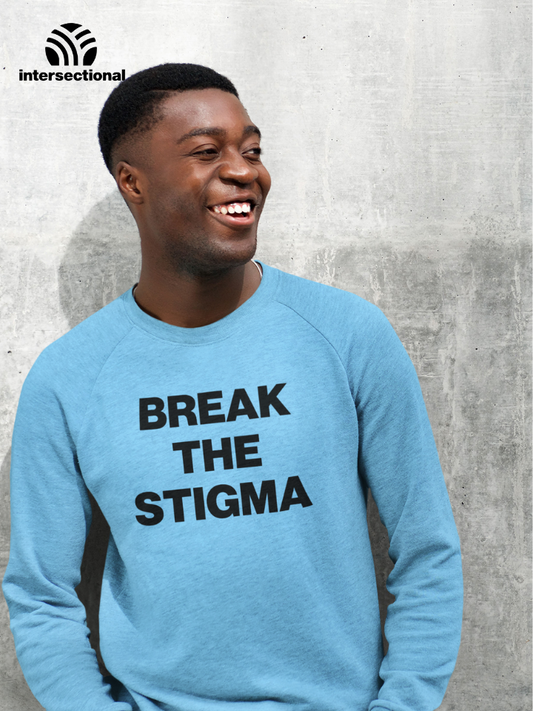 Break The Stigma Organic Sweatshirt