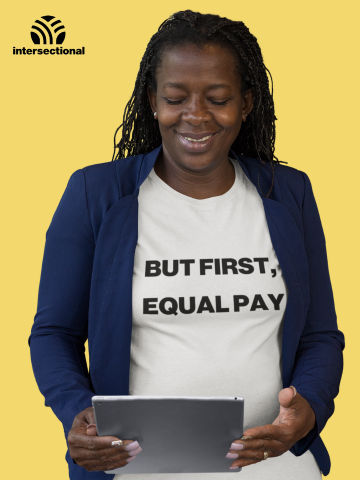 But First, Equal Pay Organic T-Shirt