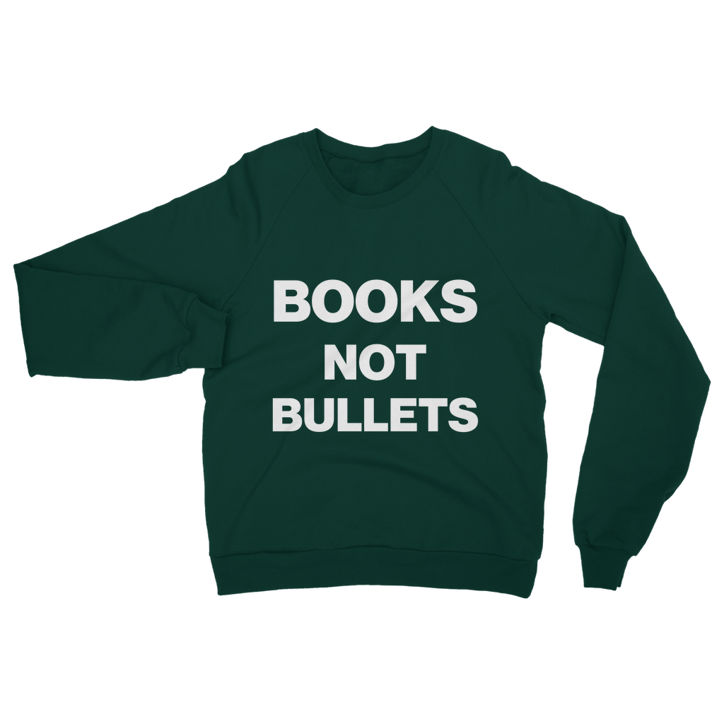 Books Not Bullets Organic Sweatshirt