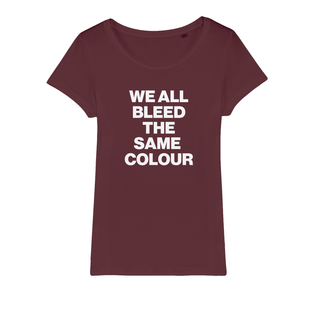 We All Bleed The Same Colour Organic Women's T-Shirt