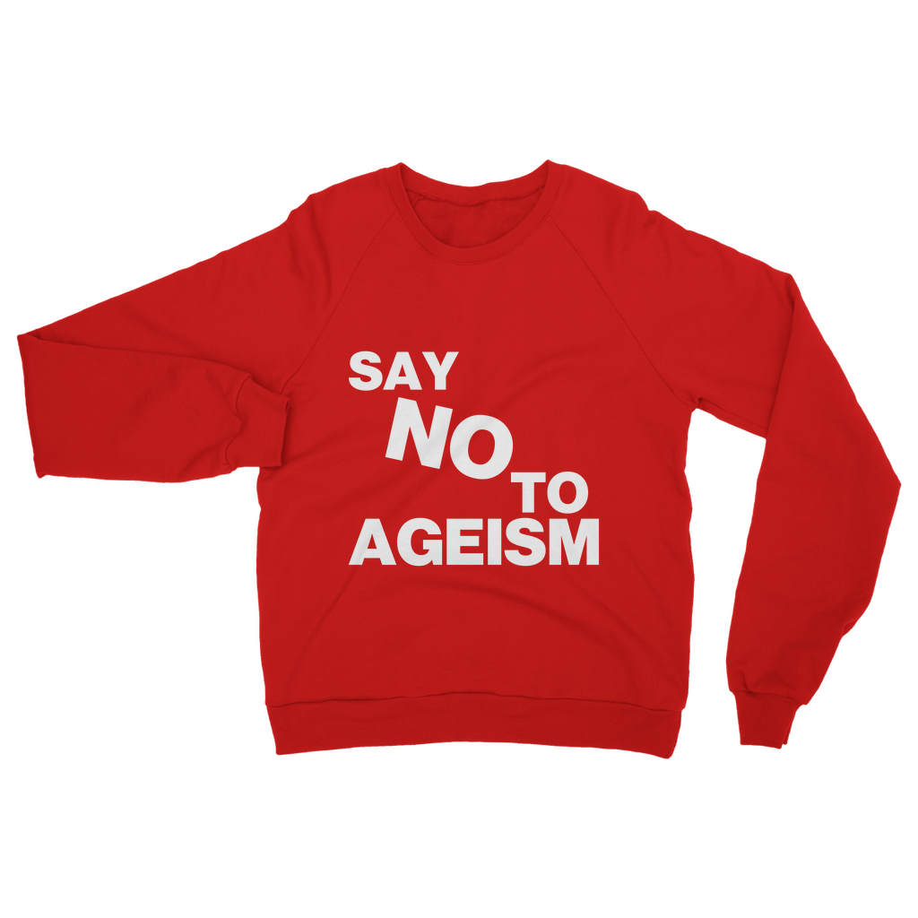 Say No To Ageism Organic Sweatshirt