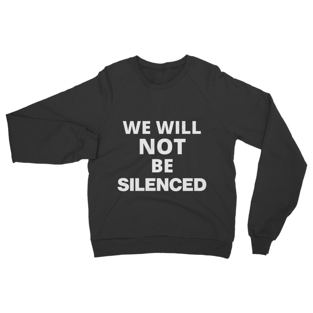 We Will Not Be Silenced Organic Sweatshirt