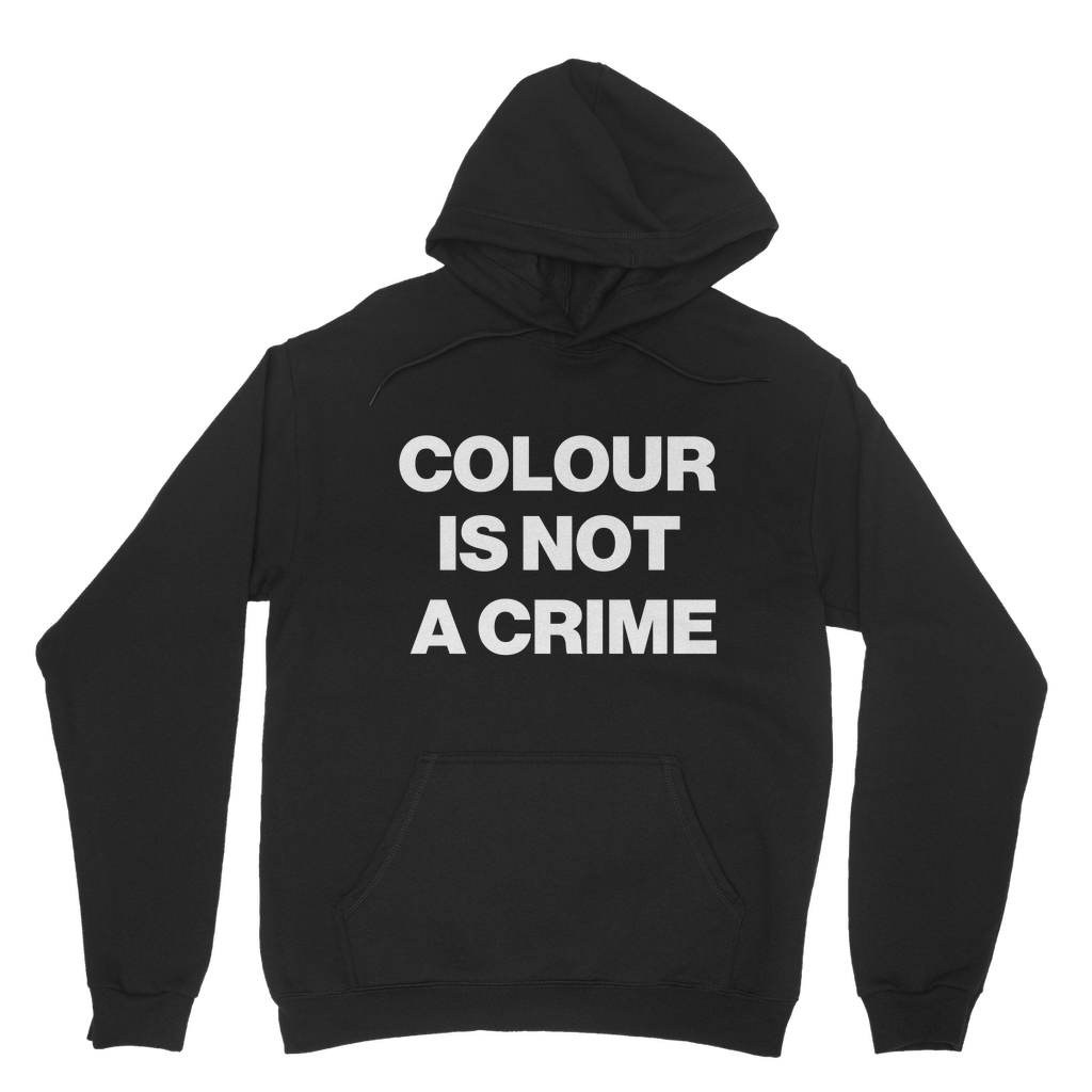 Colour Is Not A Crime Organic Hoodie