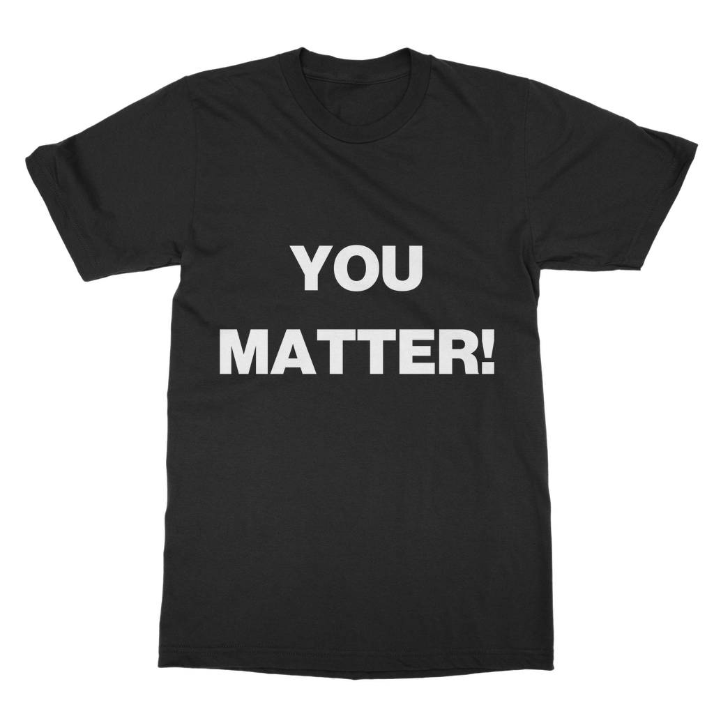 You Matter! High Organic T-Shirt