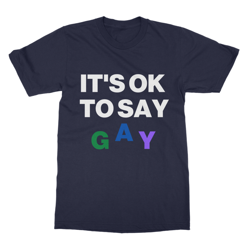 It's Ok To Say Gay Organic T-Shirt