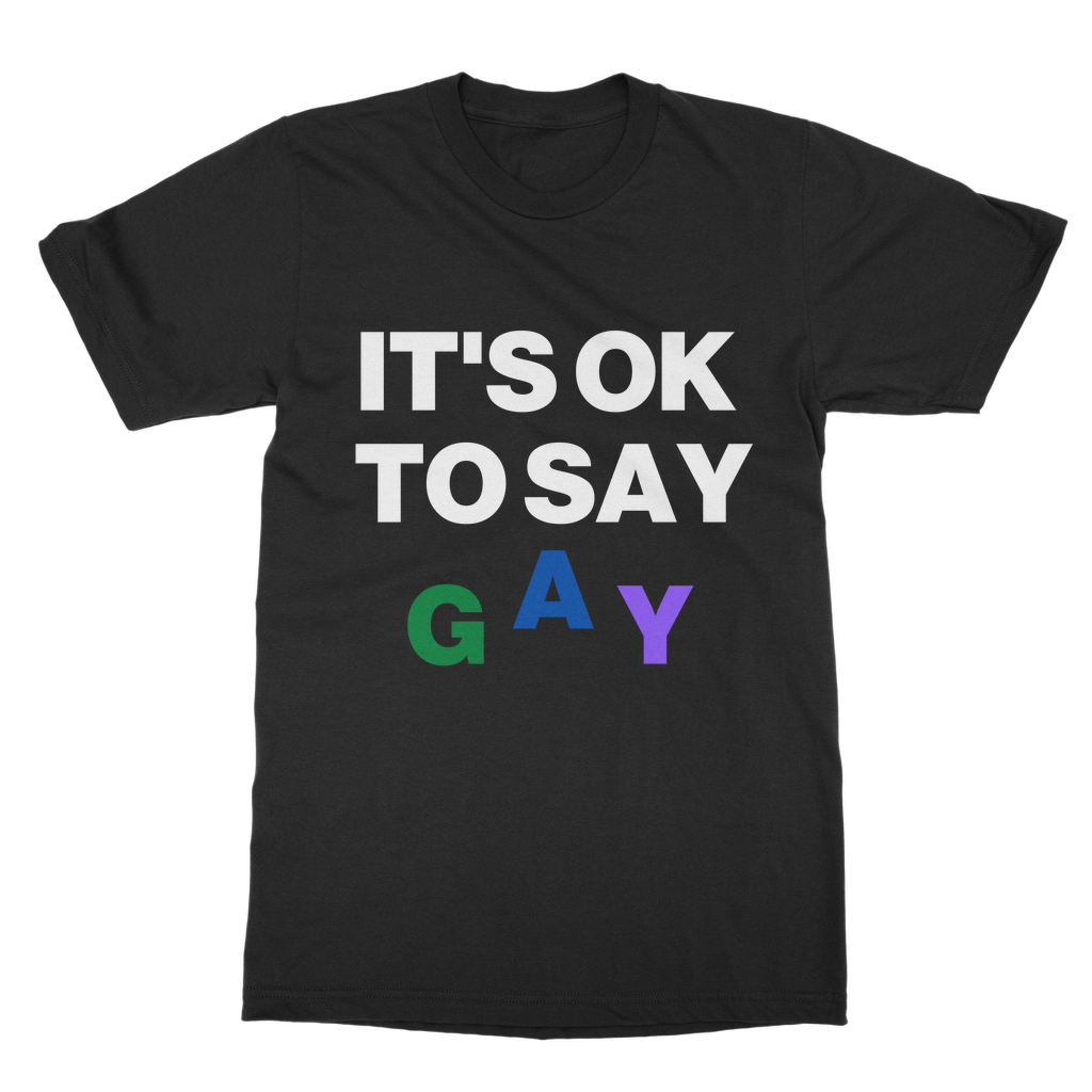 It's Ok To Say Gay Organic T-Shirt