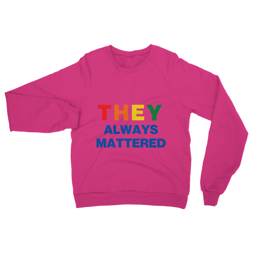 They Always Mattered Organic Sweatshirt