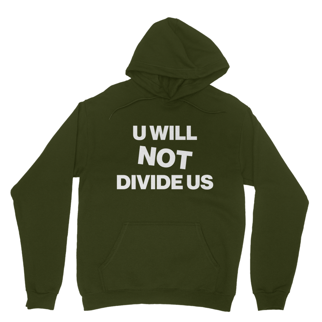 U Will Not Divide Us Classic Organic Hoodie