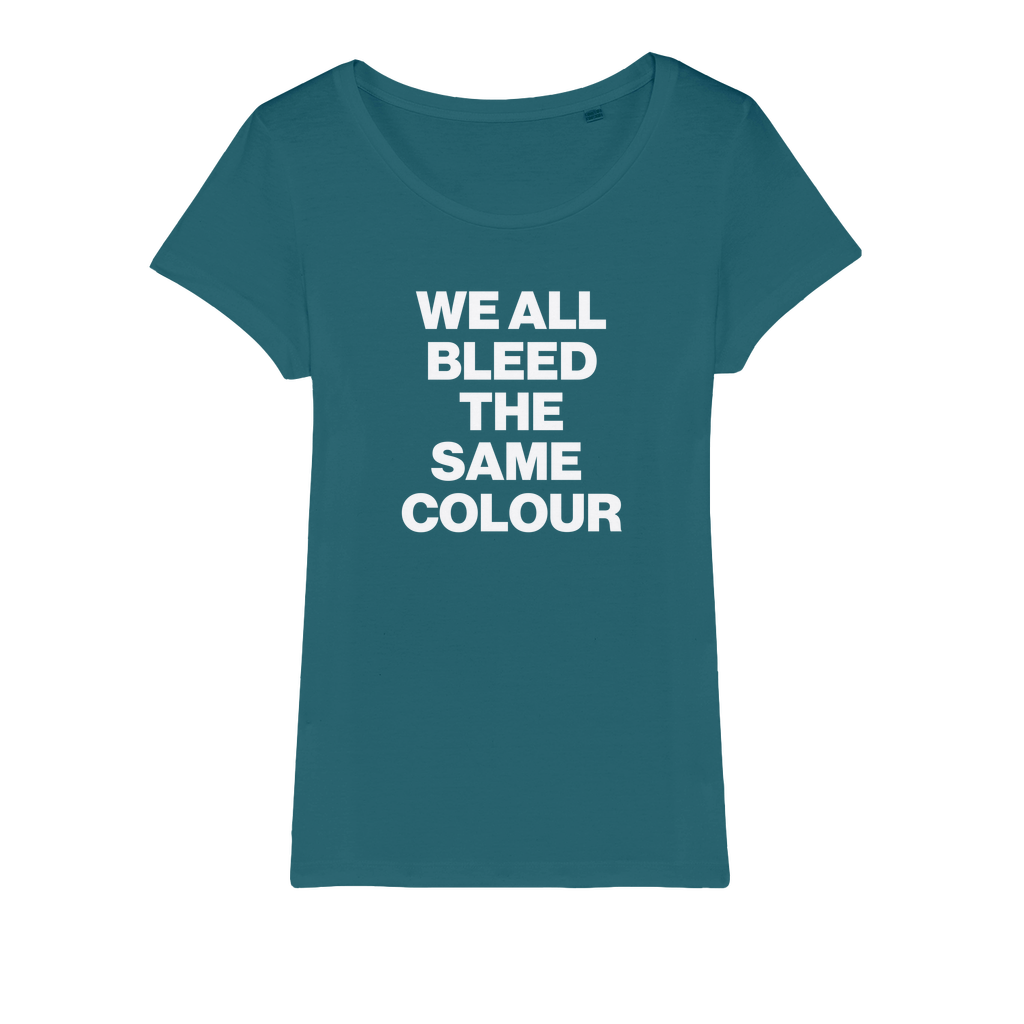 We All Bleed The Same Colour Organic Women's T-Shirt