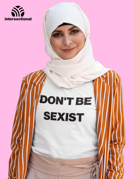 Don't Be Sexist Organic Women's T-Shirt