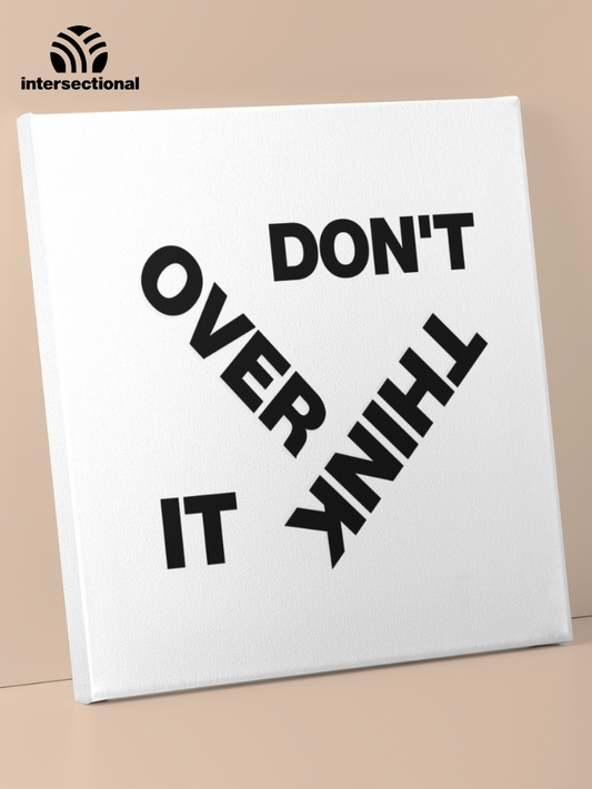 Don't Overthink It Premium Stretched Canvas