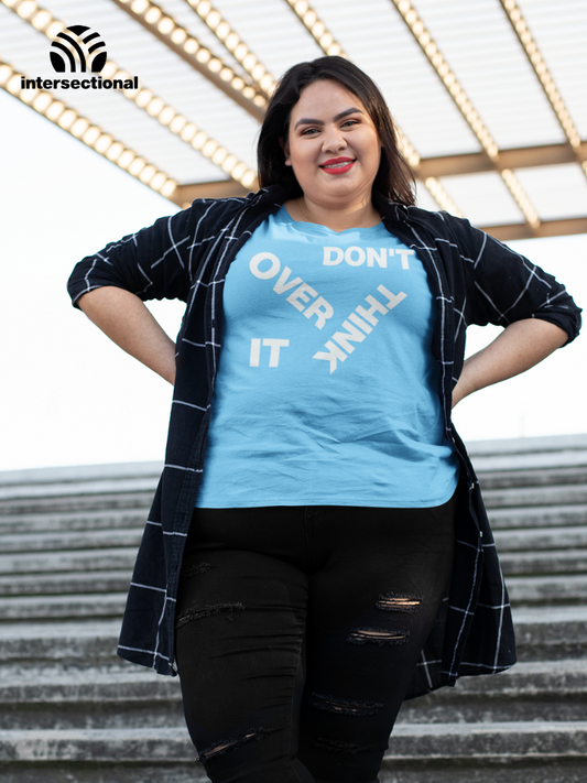 Don't Overthink It Organic T-Shirt