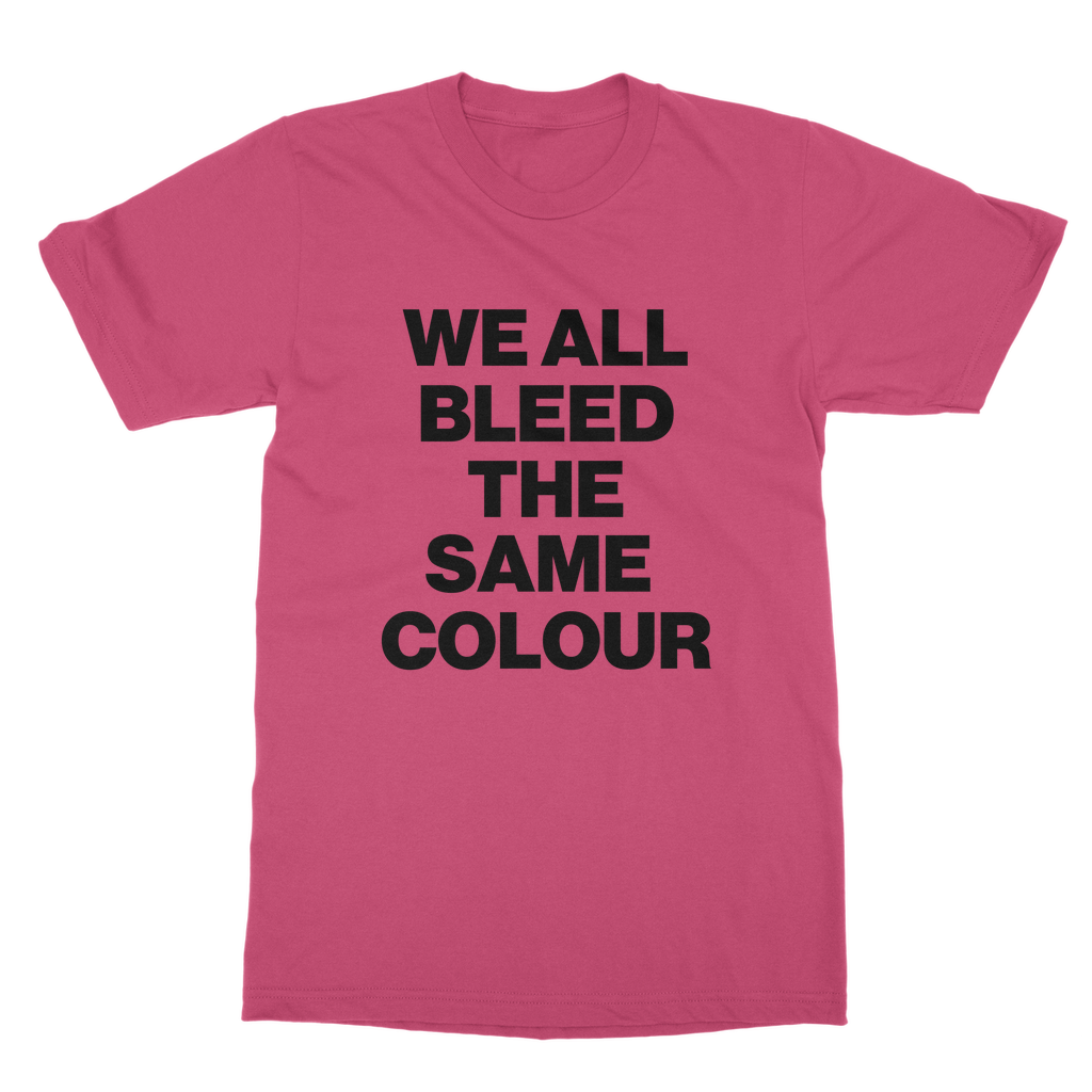 We All Bleed The Same Colour Organic T-Shirt