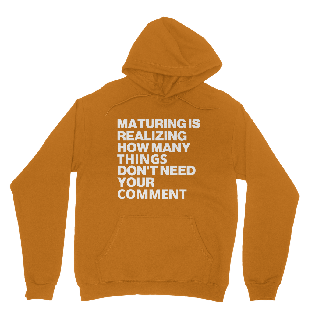 Maturing Is Realizing... Organic Hoodie