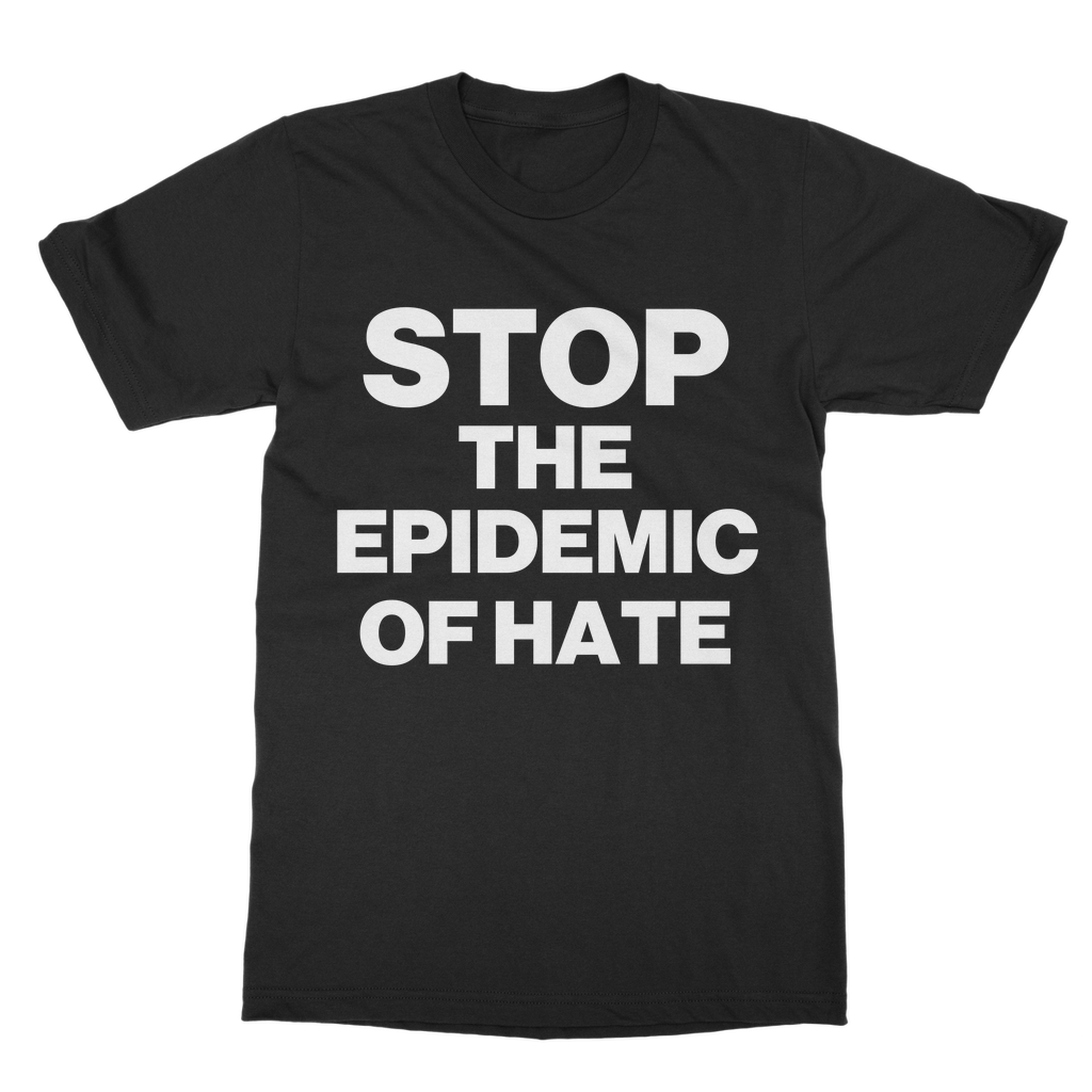 Stop The Epidemic Of Hate Organic T-Shirt