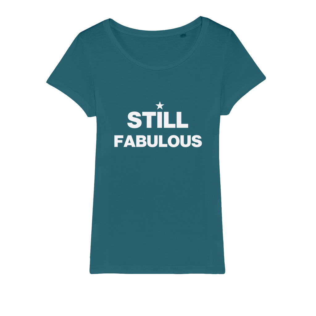 Still Fabulous Organic Women's T-Shirt