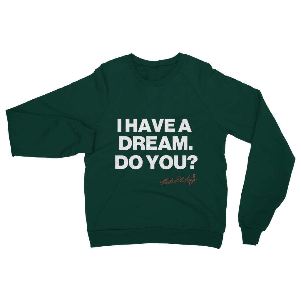 I Have a Dream Organic Sweatshirt