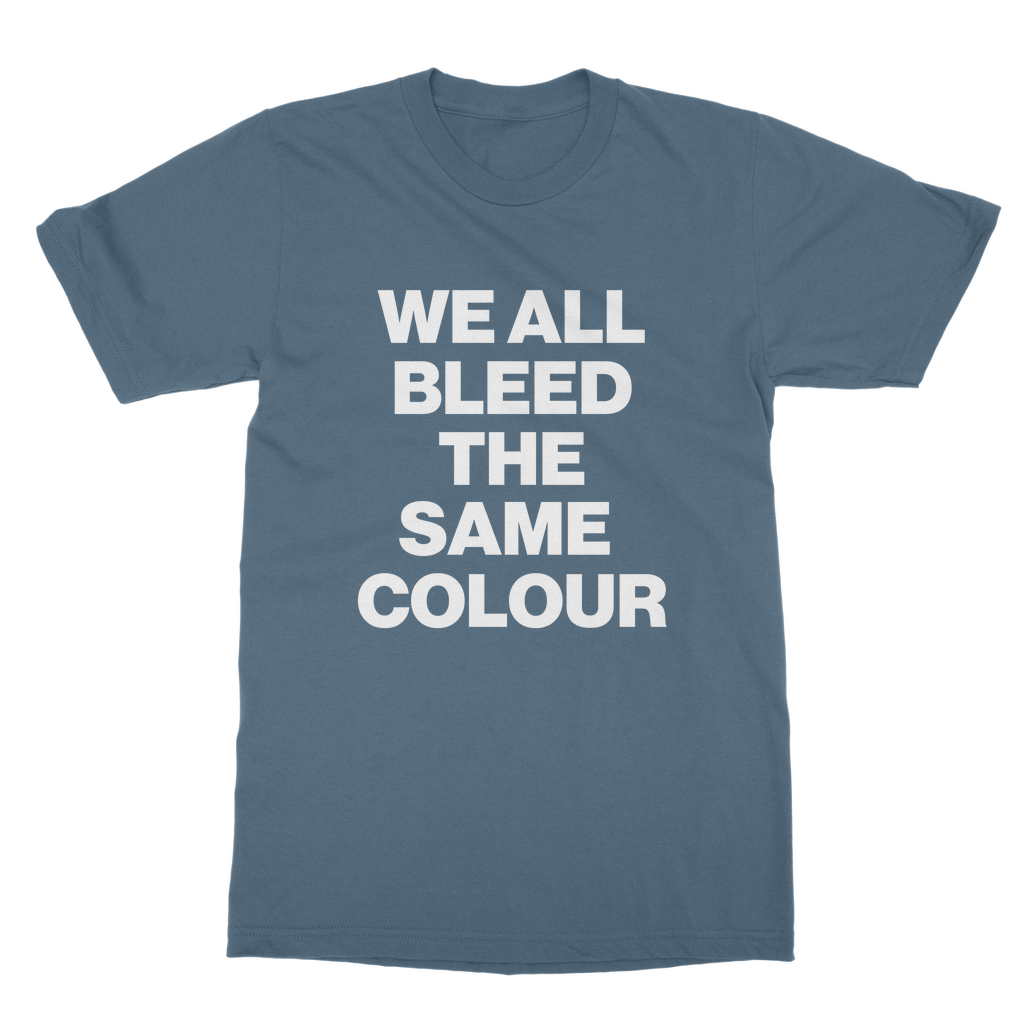 We All Bleed The Same Colour Organic T-Shirt