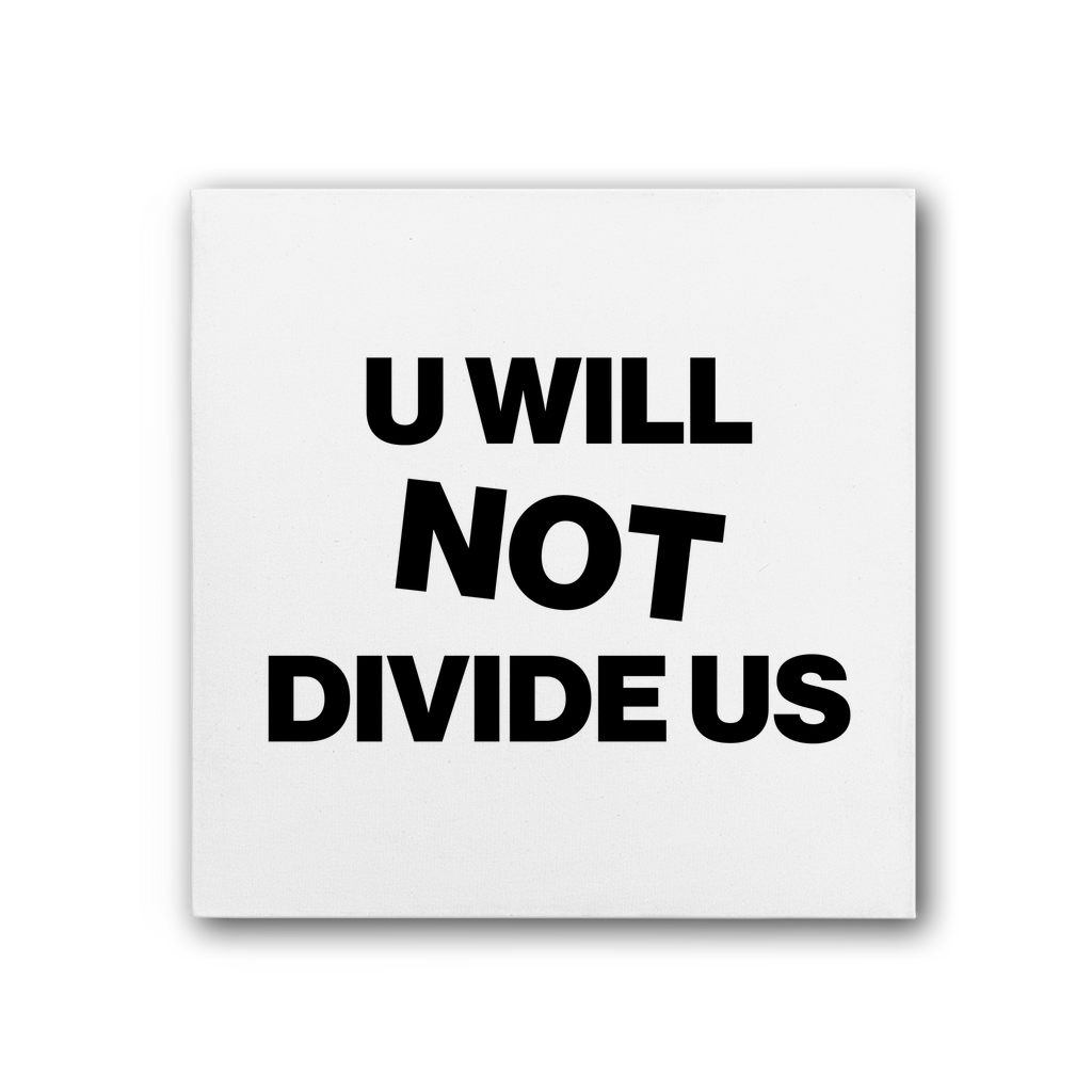 U Will Not Divide Us Premium Stretched Canvas