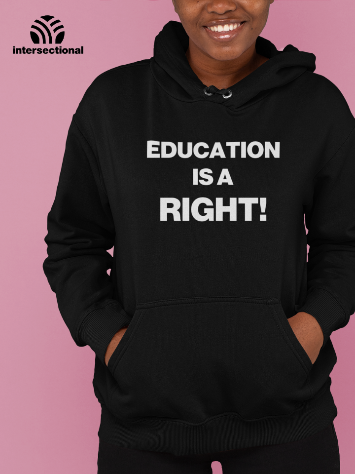 Education Is A Right! Organic Hoodie