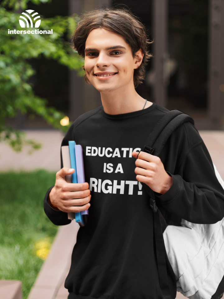 Education Is A Right! Organic Sweatshirt