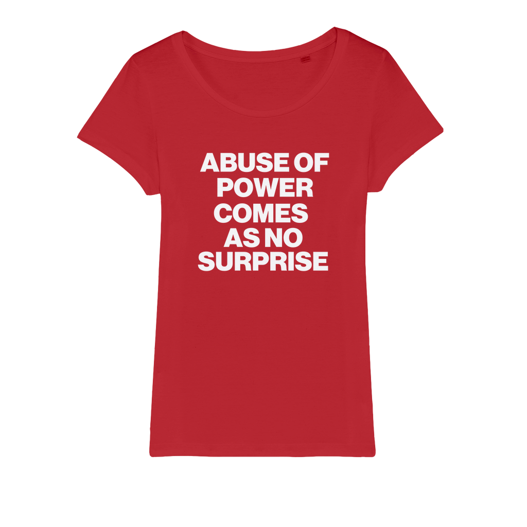 Abuse Of Power Organic Women's T-Shirt