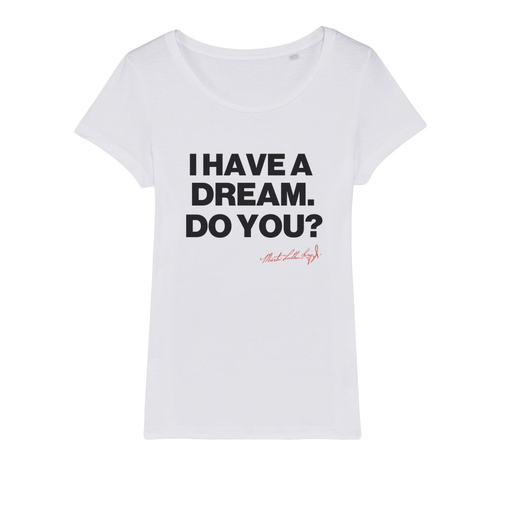 I Have a Dream Organic Women's T-Shirt
