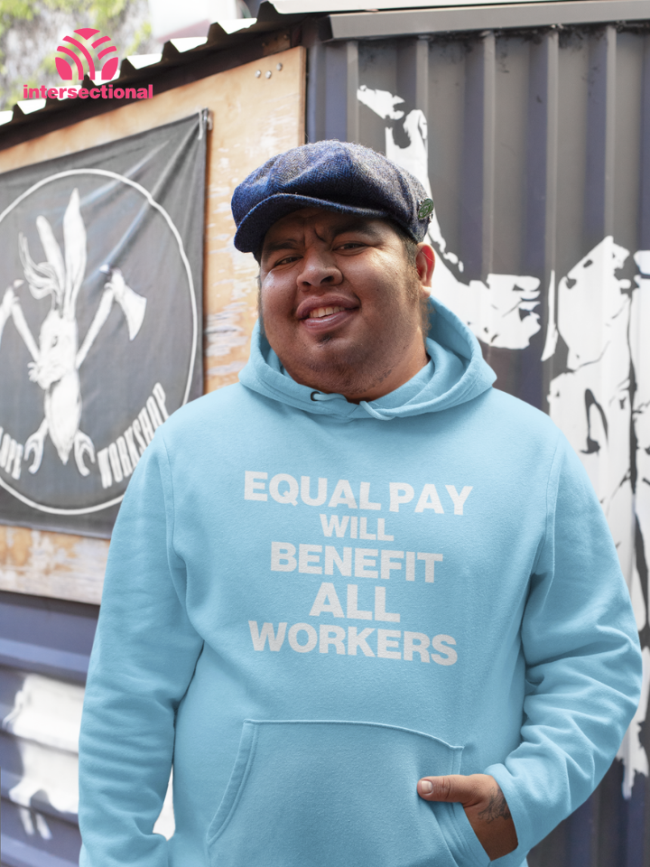 Equal Pay Will Benefit All Workers Organic Hoodie