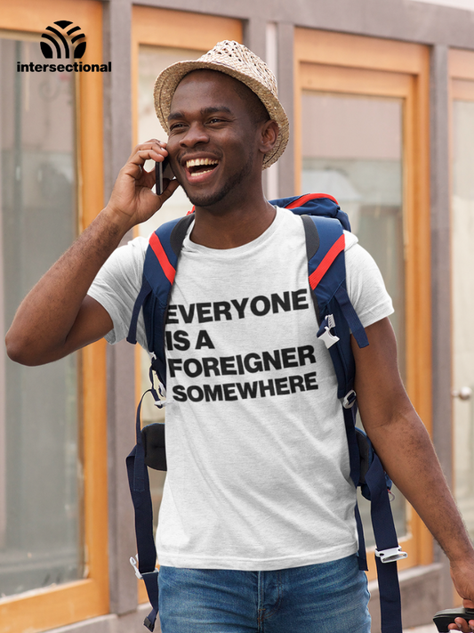 Everyone Is a Foreigner Somewhere Organic T-Shirt