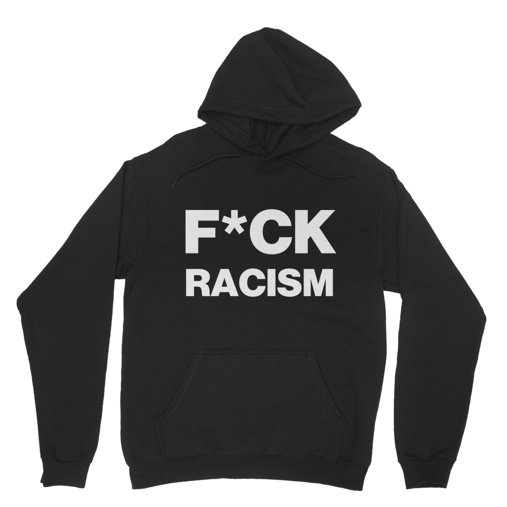 F*CK Racism Organic Hoodie