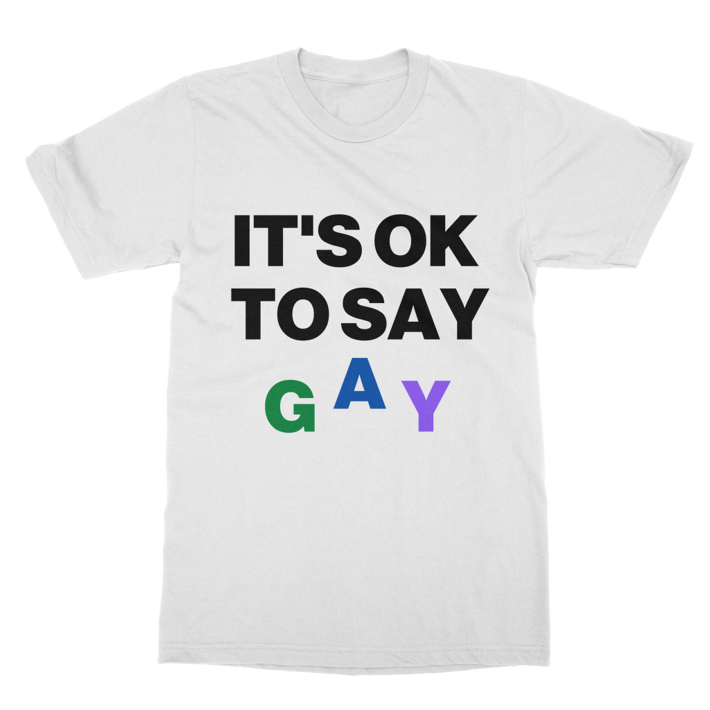 It's Ok To Say Gay Organic T-Shirt