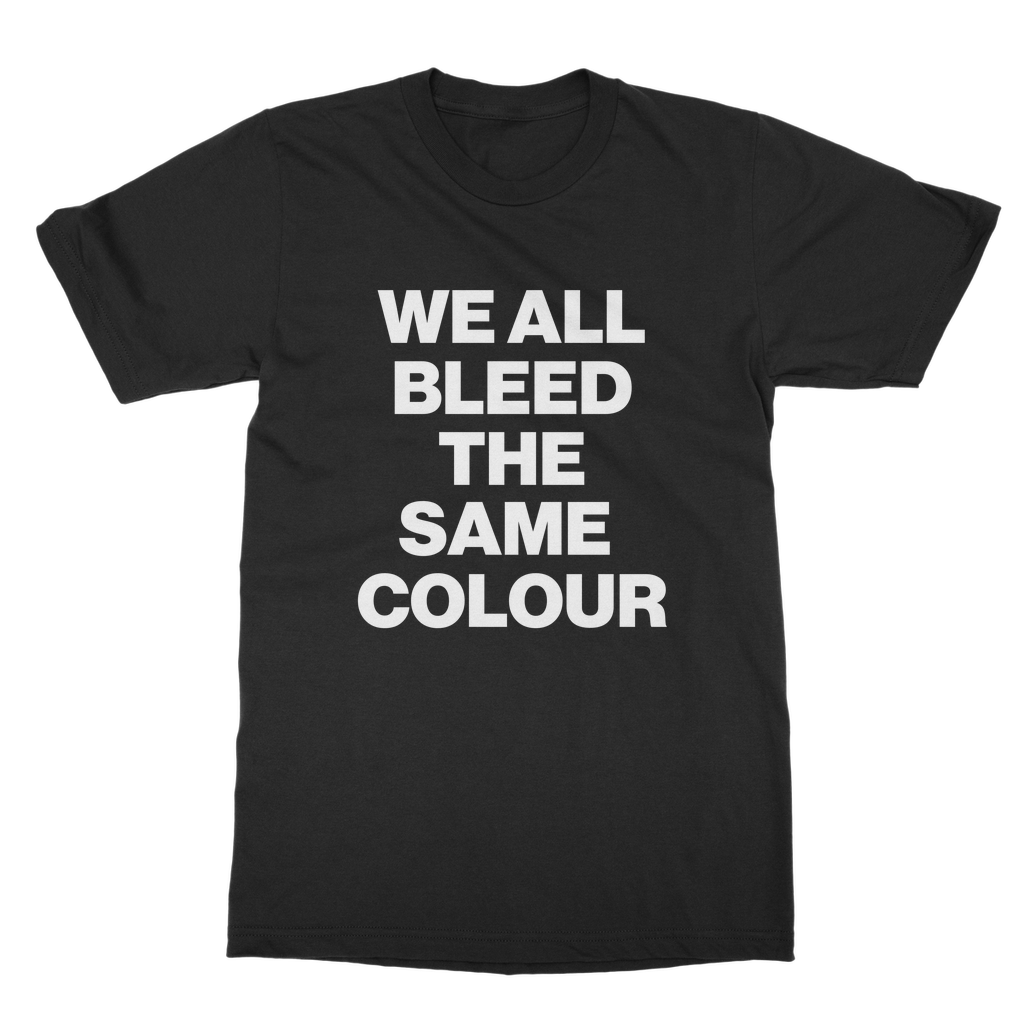 We All Bleed The Same Colour Organic T-Shirt