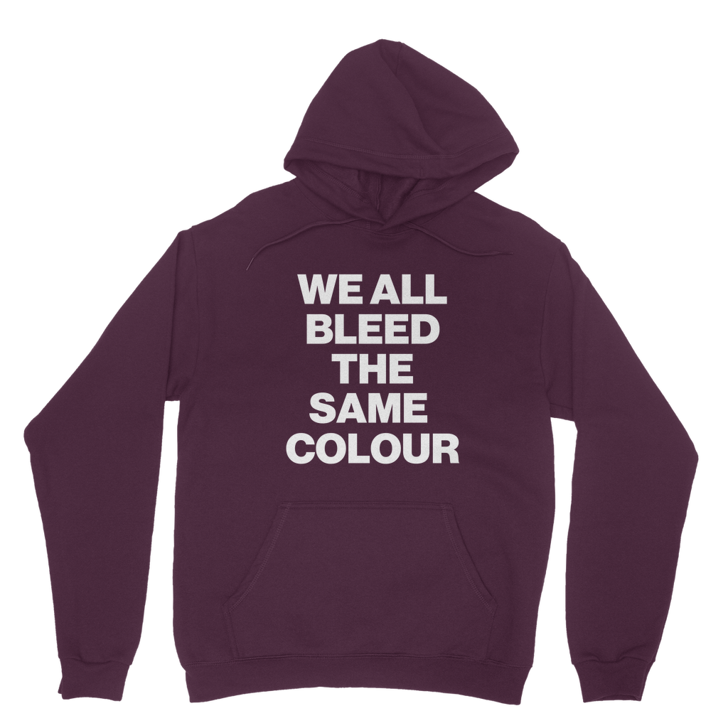 We All Bleed The Same Colour Organic Hoodie