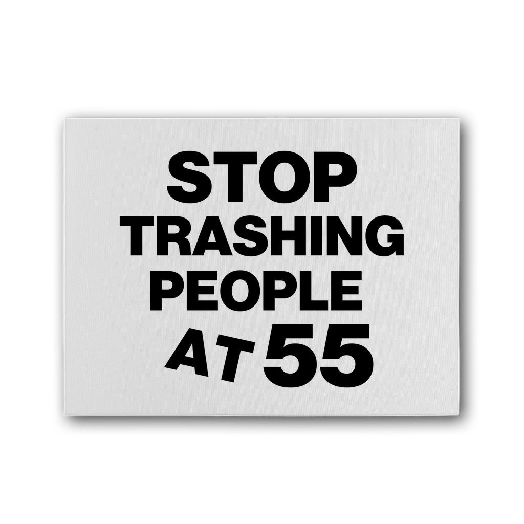 Stop Trashing People At 55 Premium Stretched Canvas