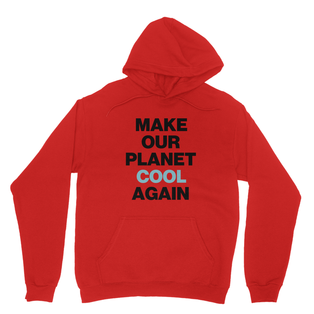 Make Our Planet Cool Again Organic Hoodie