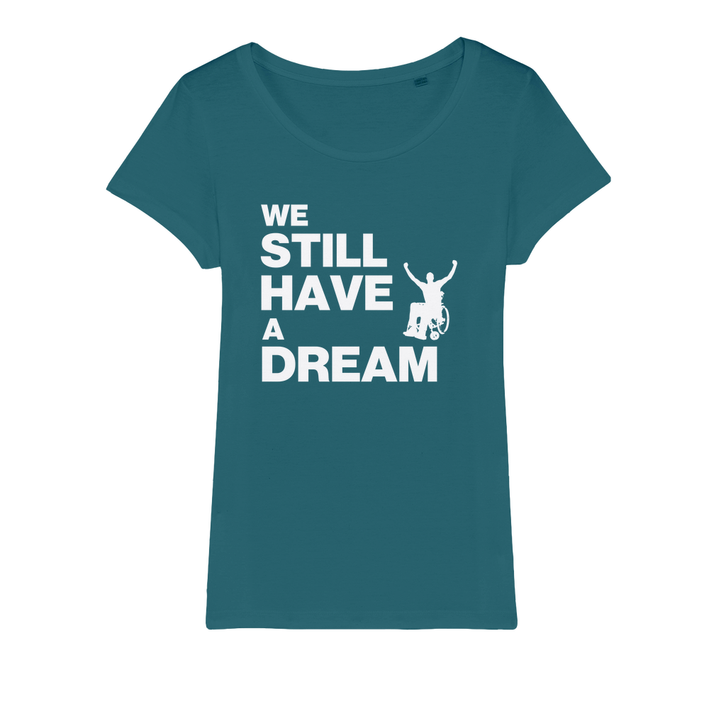 We Still Have a Dream Organic Women's T-Shirt