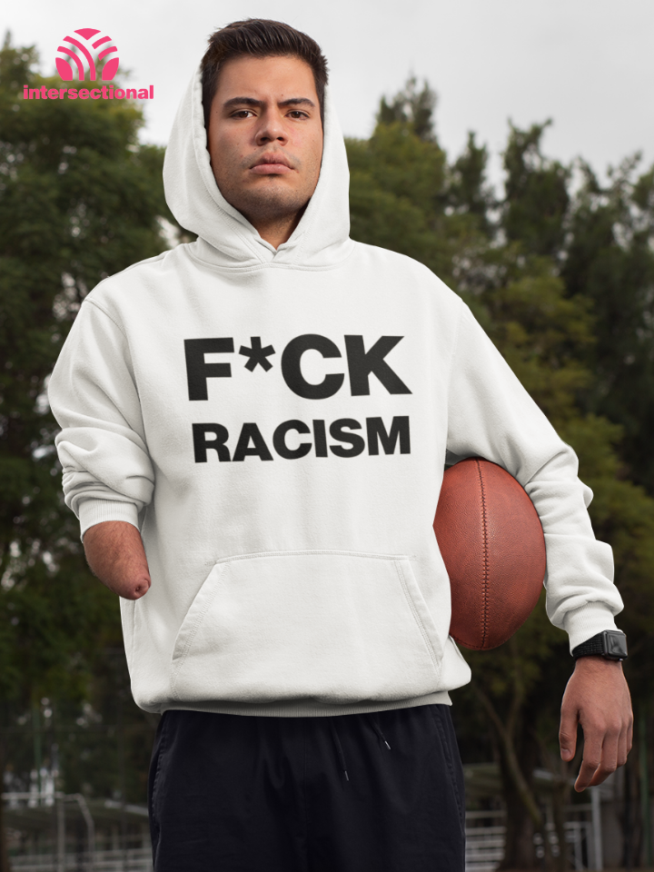 F*CK Racism Organic Hoodie