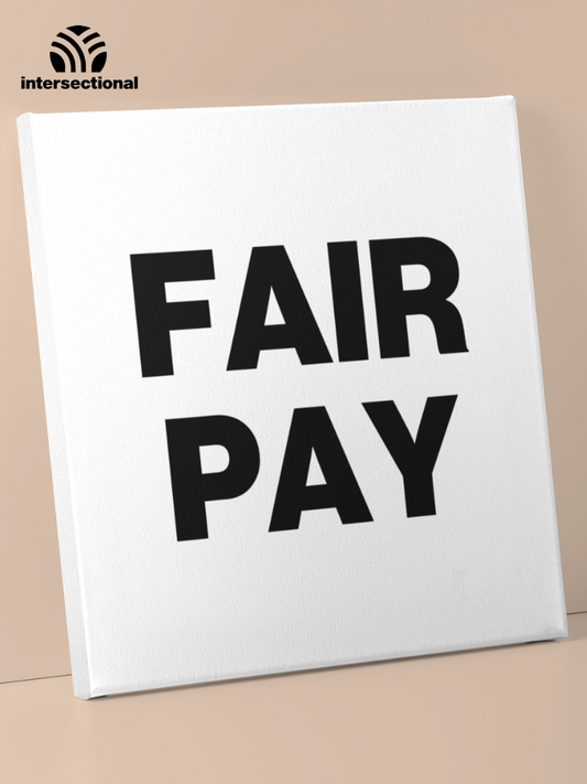 Fair Pay Premium Stretched Canvas