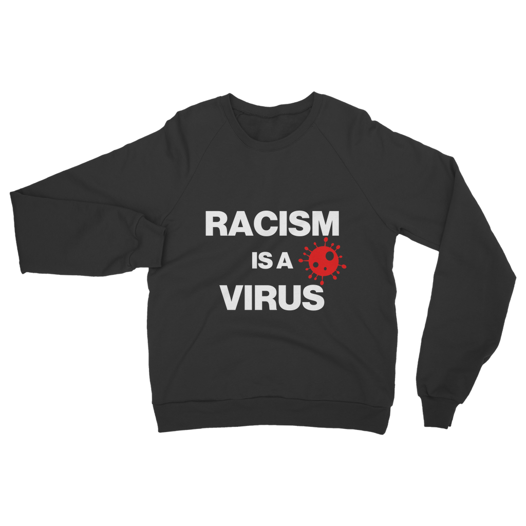 Racism Is A Virus Organic Sweatshirt